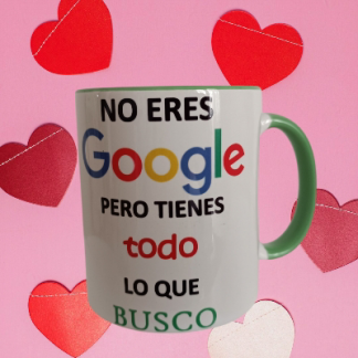 Taza No eres Google pero tienes todo lo que busco.